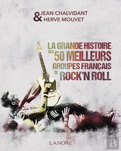 Bertrand.pt - La Grande Histoire Des 50 Meilleurs Groupes Français De Rock'N Roll