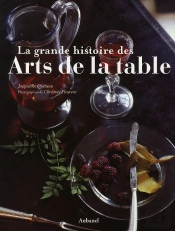 La Grande Histoire des Arts de la Table