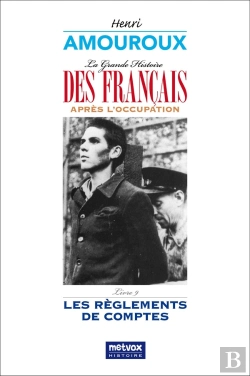 Bertrand.pt - La Grande Histoire Des Francais Apres L'Occupation - Livre 9 - Les Reglements De Comptes