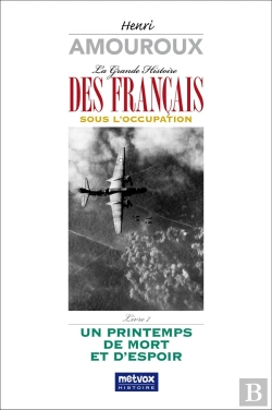 Bertrand.pt - La Grande Histoire Des Français Sous L'Occupation - Livre 7 : Un Printemps De Mort Et D'Espoir