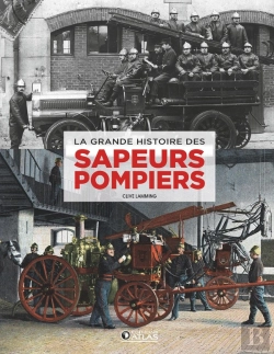Bertrand.pt - La Grande Histoire Des Sapeurs-Pompiers