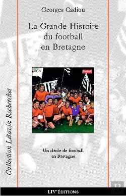 Bertrand.pt - La Grande Histoire Du Football En Bretagne