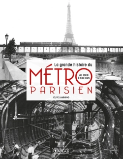 Bertrand.pt - La Grande Histoire Du Métro Parisien ; De 1900 À Nos Jours