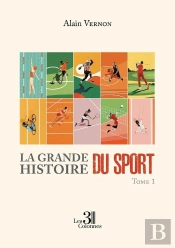 La Grande Histoire Du Sport - Tome 1