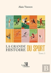 La Grande Histoire Du Sport - Tome 3