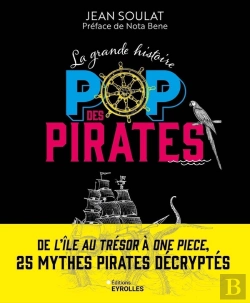 Bertrand.pt - La Grande Histoire Pop Des Pirates : De L'Île Au Trésor À One Piece, 25 Mythes Pirates Décryptés