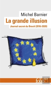 La Grande Illusion : Journal Secret Du Brexit (2016-2020)