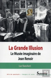 La Grande Illusion : Le Musée Imaginaire De Jean Renoir