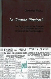 La Grande Illusion ? Le Parti Communiste Français Et La Défense Nationale À L'Époque Du Front Populaire