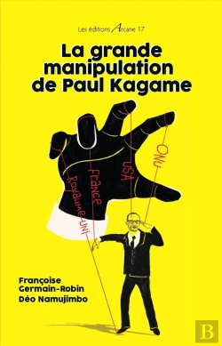 Bertrand.pt - La Grande Manipulation De Paul Kagame