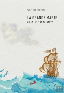 Bertrand.pt - La Grande Marie Ou Le Luxe De Sainteté