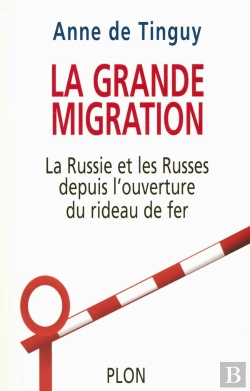 Bertrand.pt - La Grande Migration La Russie, Les Russes Et L'Ouverture Du Rideau De Fer