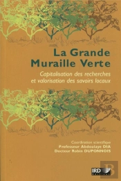 La Grande Muraille Verte - Capitalisation Des Recherches Et Valorisation Des Savoirs Locaux
