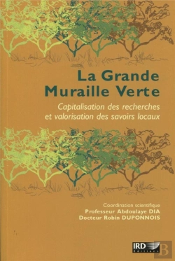 Bertrand.pt - La Grande Muraille Verte - Capitalisation Des Recherches Et Valorisation Des Savoirs Locaux
