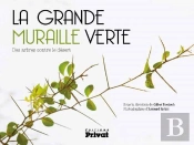 La Grande Muraille Verte ; Des Arbres Contre Le Desert
