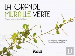 Bertrand.pt - La Grande Muraille Verte ; Des Arbres Contre Le Desert