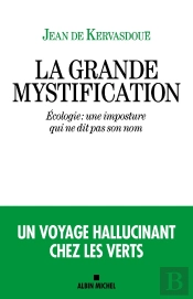 La Grande Mystification : Écologie : Une Imposture Qui Ne Dit Pas Son Nom