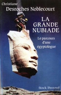 Bertrand.pt - La Grande Nubiade Ou Le Parcours D'Une Egyptologue