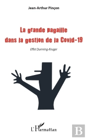 La Grande Pagaille Dans La Gestion De La Covid-19 - Effet Dunning-Kruger