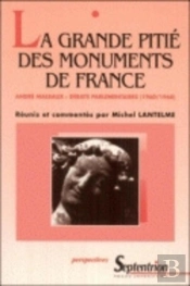 La Grande Pitié Des Monuments De France : André Malraux : Débats  Parlementaires (1960/1968)