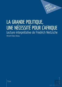 Bertrand.pt - La Grande Politique, Une Nécessité Pour L'Afrique : Lecture Interprétative De Friedrich Nietzsche
