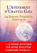La Grande Prophétie Cosmique Tome 1 : L'Avenement D'Urantia Gaïa