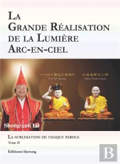 La Grande Réalisation De La Lumière Arc-En-Ciel T.2 ; La Sublimation De Chaque Parole