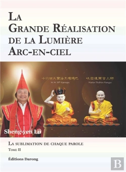 Bertrand.pt - La Grande Réalisation De La Lumière Arc-En-Ciel T.2 ; La Sublimation De Chaque Parole