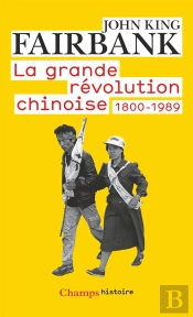 La Grande Révolution Chinoise ; 1800-1989