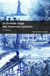 La Grande Saga Des Tavernois-Jackson ; 2e Époque