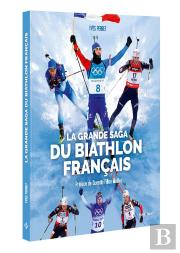 La Grande Saga Du Biathlon