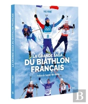 La Grande Saga Du Biathlon