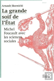 La Grande Soif De L'Etat ; Michel Foucault Avec Les Sciences Sociales
