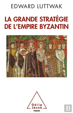 Bertrand.pt - La Grande Strategie De L'Empire Byzantin