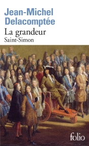 La Grandeur ; Saint-Simon