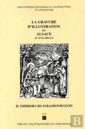 La Gravure D'Illustration En Alsacde Au Xvi Siècle T.2 ; Imprimeurs Strasbourgeois