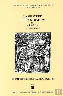 Bertrand.pt - La Gravure D'Illustration En Alsacde Au Xvi Siècle T.2 ; Imprimeurs Strasbourgeois