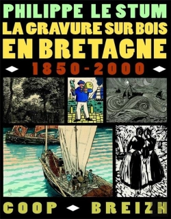 Bertrand.pt - La Gravure Sur Bois En Bretagne ; 1850-2000
