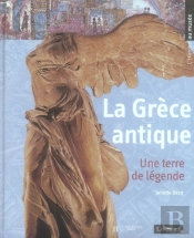 La Grèce Antique, Une Terre De Légende