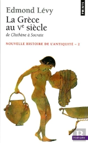 La Grece Au V E Siecle ; De Clisthene A Socrate