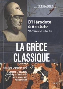 Bertrand.pt - La Grèce Classique : D'Herodote À Aristote (510-336 Avant Notre Ère)