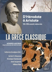 La Grèce Classique : D'Hérodote À Aristote, 510-336 Avant Notre Ère