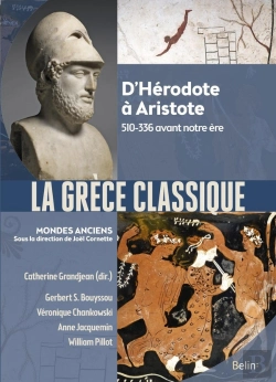Bertrand.pt - La Grèce Classique : D'Hérodote À Aristote, 510-336 Avant Notre Ère