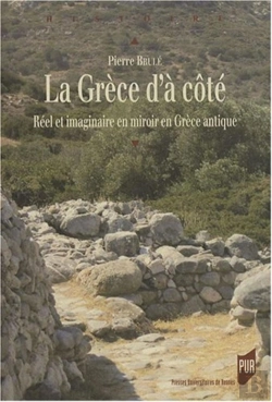 Bertrand.pt - La Grèce D'À Côté ; Réel Et Imaginaire En Miroir En Grèce Antique