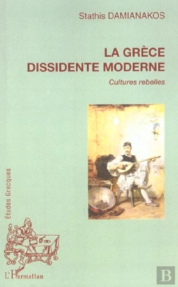 Bertrand.pt - La Grece Dissidente Moderne ; Cultures Rebelles