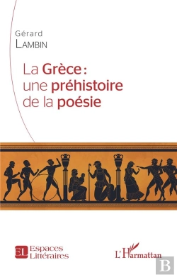 Bertrand.pt - La Grece : Une Prehistoire De La Poesie