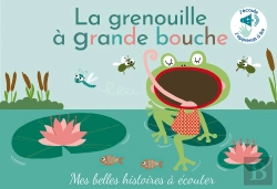 Bertrand.pt - La Grenouille À Grande Bouche : Mes Belles Histoires À Écouter Et À Toucher