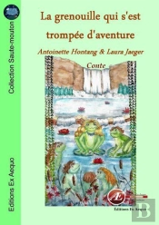 La Grenouille Qui S'Est Trompée D'Aventure