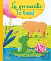 La Grenouille Qui Veut Se Faire Aussi Grosse Que Le Boeuf