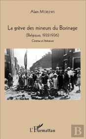 La Grève Des Mineurs Du Borinage ; Belgique, 1932-1936
